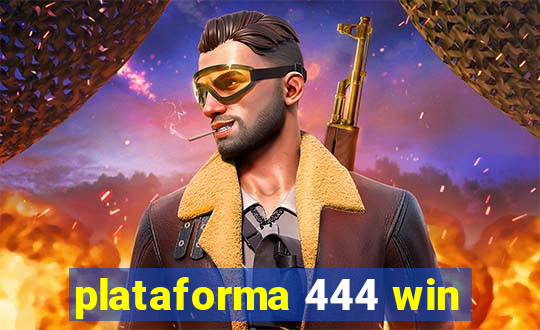 plataforma 444 win